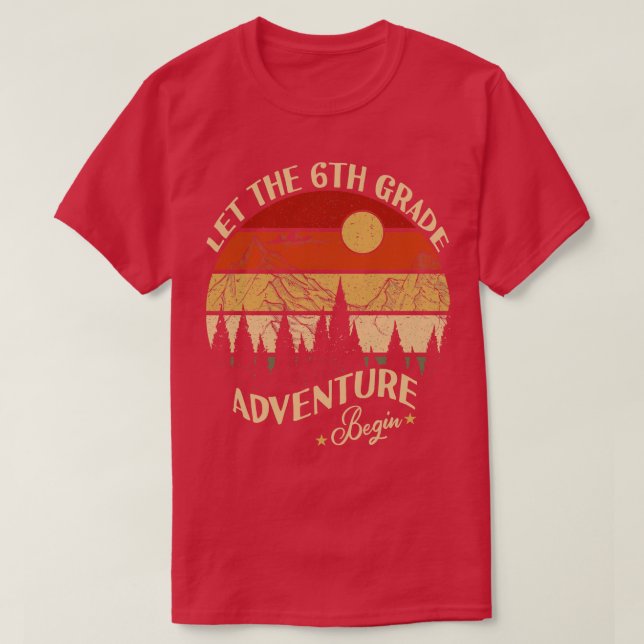 Let The 6th Grade Adventure Begin Back to school T-Shirt (Design Front)