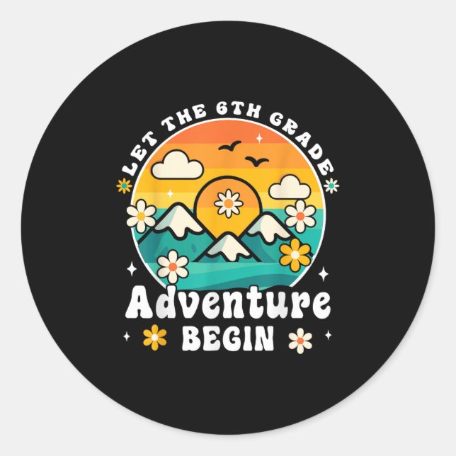 Let The 6th Grade Adventure Begin Retro First Day  Classic Round Sticker (Front)