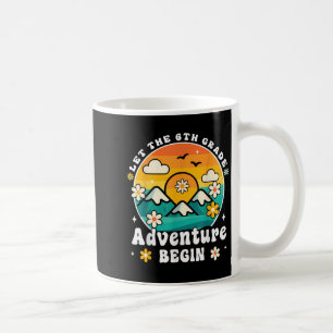 Let The 6th Grade Adventure Begin Retro First Day  Coffee Mug