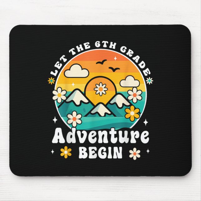 Let The 6th Grade Adventure Begin Retro First Day  Mouse Mat (Front)