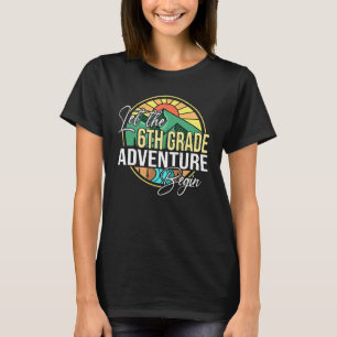 Let The 6th Grade Adventure Begin Teacher Back To T-Shirt