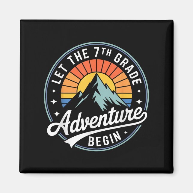 Let The 7th Grade Adventure Begin Back To School S Magnet (Front)
