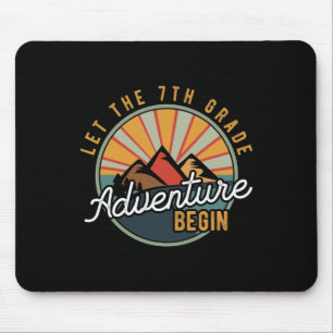 Let the 7th Grade Adventure Begin Seventh Grade Te Mouse Mat