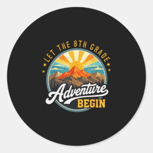 Let the 8th grade adventure begin back to school classic round sticker