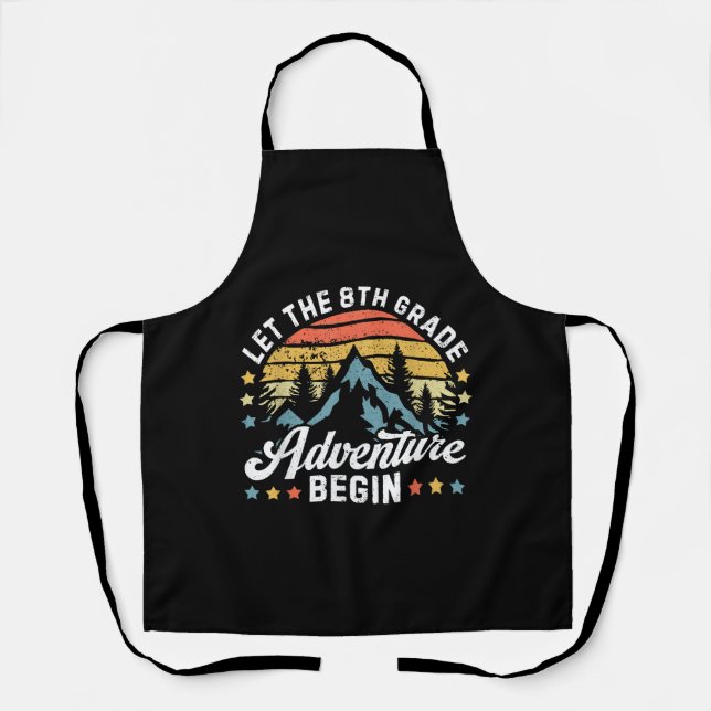 Let the 8th Grade Adventure Begin Back To School T Apron (Front)