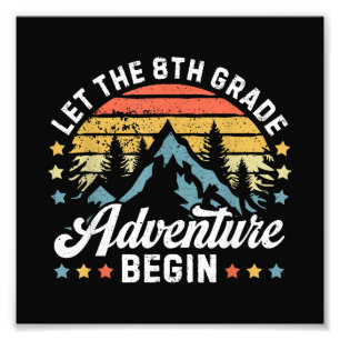 Let the 8th Grade Adventure Begin Back To School T Photo Print