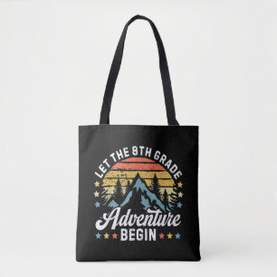 Let the 8th Grade Adventure Begin Back To School T Tote Bag