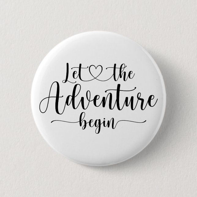 Let The Adventure Begin 6 Cm Round Badge (Front)