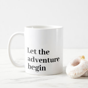 Let the adventure begin Black script Monogram Coffee Mug