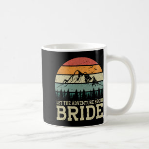 Let The Adventure Begin Bride Just Married Couples Coffee Mug