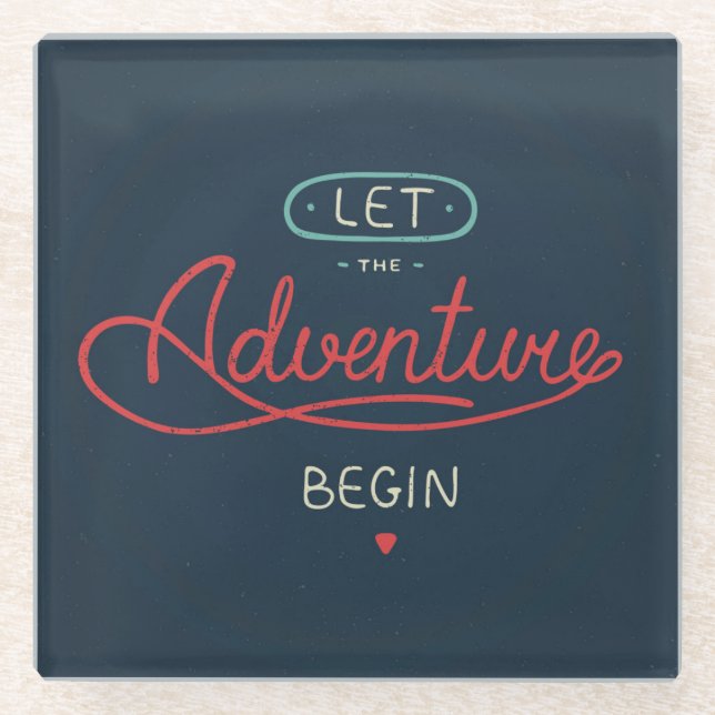 Let The Adventure Begin Glass Coaster (Front)
