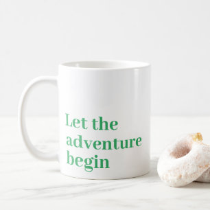 Let the adventure begin Green script Monogram Coffee Mug