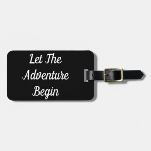 Let The Adventure Begin Luggage Tag