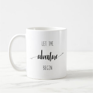 Let the Adventure Begin Quote Coffee Mug