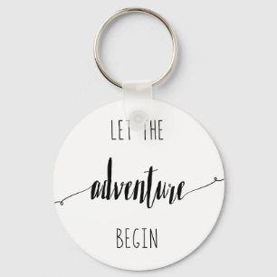 Let the Adventure Begin Quote Key Ring