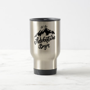 let the adventure begin  travel mug