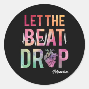 Let The Beat Drop Adenosine Best Cardiology Nurses Classic Round Sticker