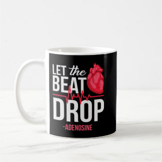 let The Beat Drop  Adenosine TeeLet the beat drop- Coffee Mug