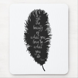 Let the Beauty Feather Mouse Mat