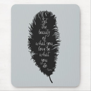 Let the Beauty Feather Mouse Mat