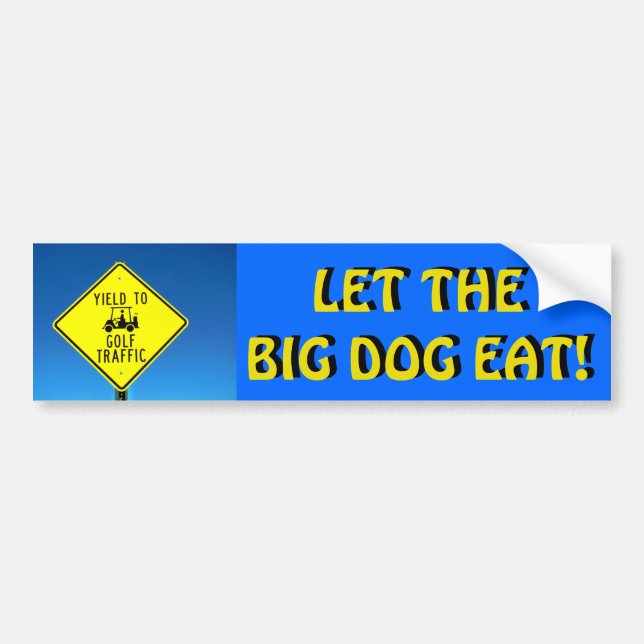 Let the Big Dog Eat! - Golf Cart Sticker (Front)