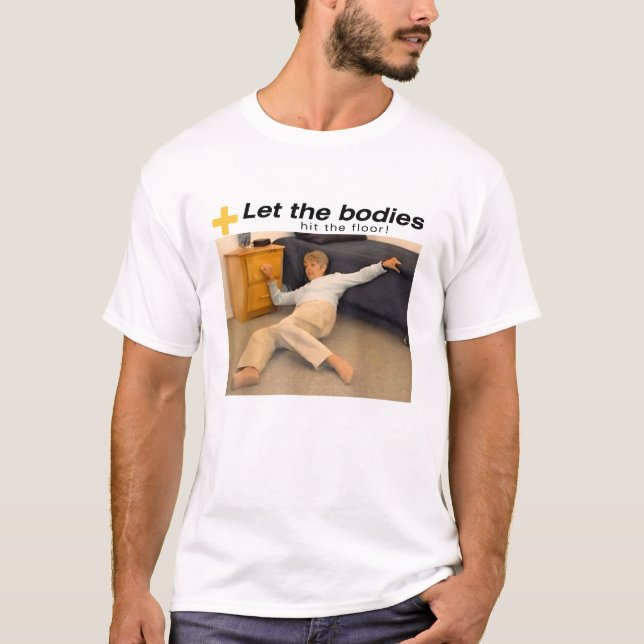Let The Bodies Hit The Floor Meme T-Shirt (Front)
