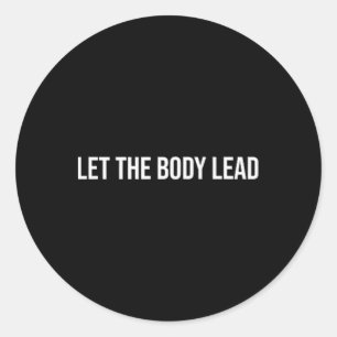 Let The Body Lead, Mental Health Therapy _2 Classic Round Sticker