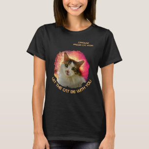 Let The Cat Be With You Funny Customisable T-Shirt