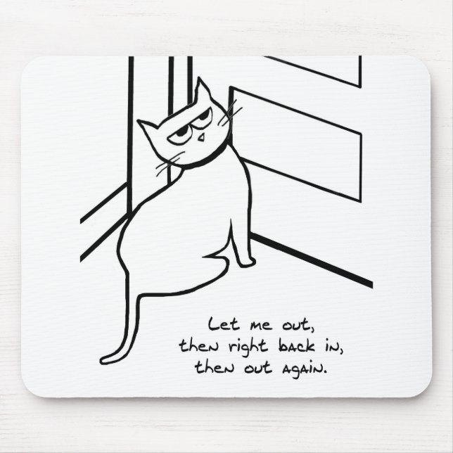 Let the Cat Out  - Funny Cat Gift for Cat Lovers Mouse Mat (Front)
