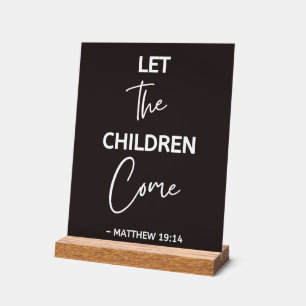 Let the Children Come Jesus Quote Acrylic Sign