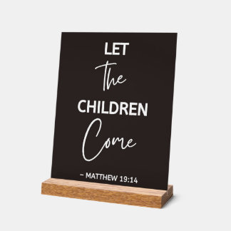 Let the Children Come Jesus Quote Acrylic Sign