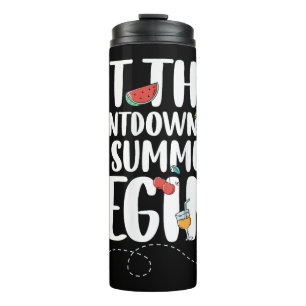 Let The Countdown To Summer Begin, Funny Back To S Thermal Tumbler