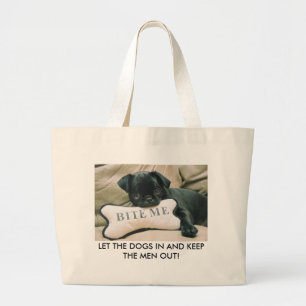 LET THE DOGS IN AND KEEP THE ... LARGE TOTE BAG