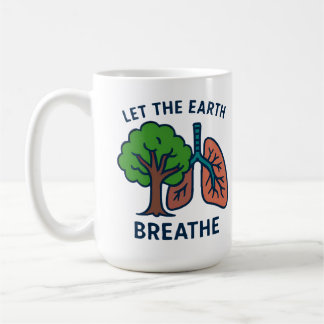 Let The Earth Breathe Tree Lungs Eco Activist Coffee Mug
