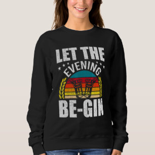 Let The Evening Be Gin Bartending Bartender Sweatshirt