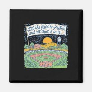 Let The Field Be Joyful Funny Bysebyll Game Day Magnet