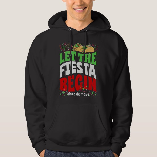 Let The Fiesta Begin  Cinco de Mayo Party Quote Gr Hoodie (Front)