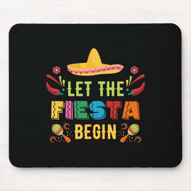 Let The Fiesta Begin Funny Cinco De Mayo Mexican P Mouse Mat (Front)