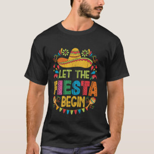Let The Fiesta Begin Funny Cinco De Mayo Mexican V T-Shirt