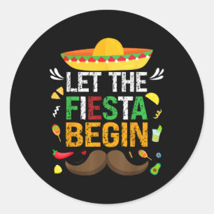 Let The Fiesta Begin Mexican Party Funny Cinco De Classic Round Sticker
