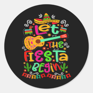 Let The Fiesta Begin Party Mexico Mexican Cinco De Classic Round Sticker