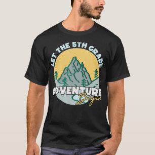 Let the Fifth Grade Adventure Begin Teacher T-Shirt