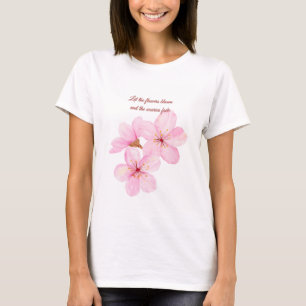 Let the Flowers Bloom – Soft Floral Inspiration T-Shirt