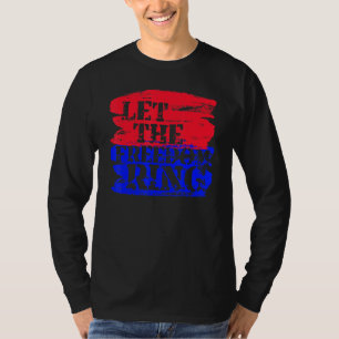 Let The Freedom Ring Patriotic T-Shirt