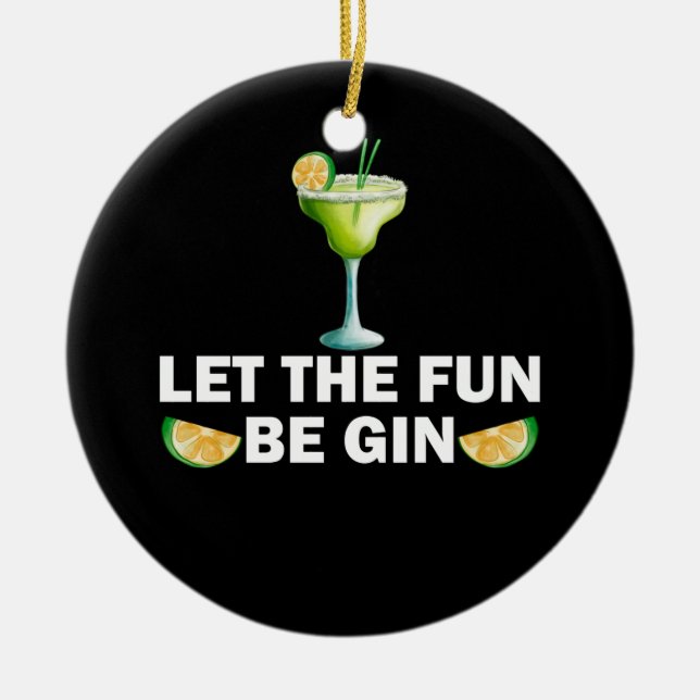 Let The Fun Be Gin Drink Party Cocktail Ceramic Tree Decoration (Front)