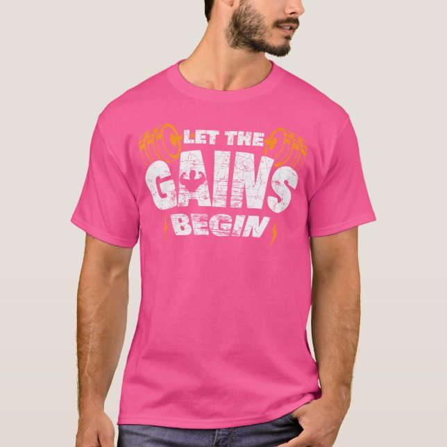 Let The Gains Begin Muscle Work Out Weightlifting  T-Shirt (Front)