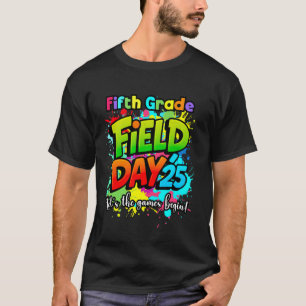 Let The Games Begin Fifth Grade Field Day 2025 Tea T-Shirt