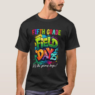 Let The Games Begin Fifth Grade Field Day 2025 Tea T-Shirt