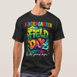Let The Games Begin Kindergarten Field Day 2025 Te T-Shirt
