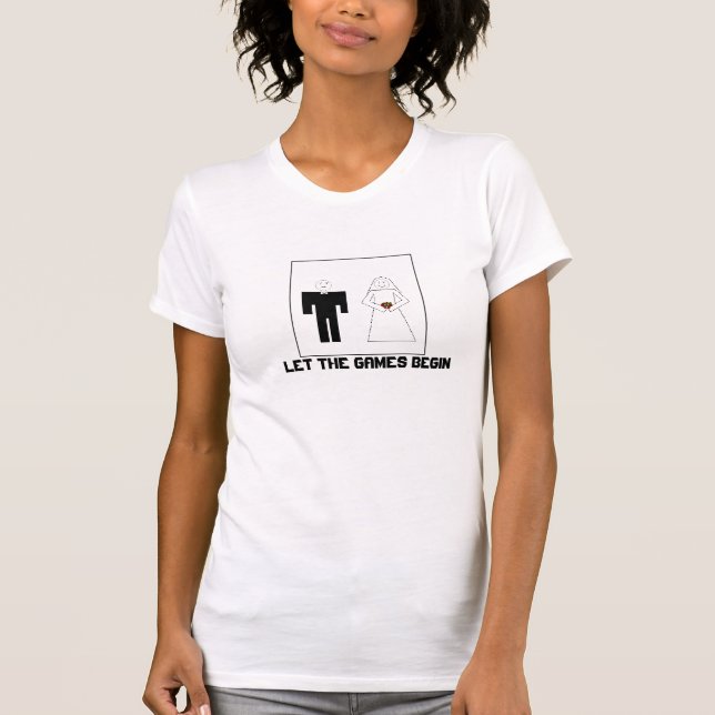 LET THE GAMES BEGIN T-Shirt (Front)